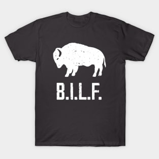 B.I.L.F. Buffalo I Love Forever T-Shirt